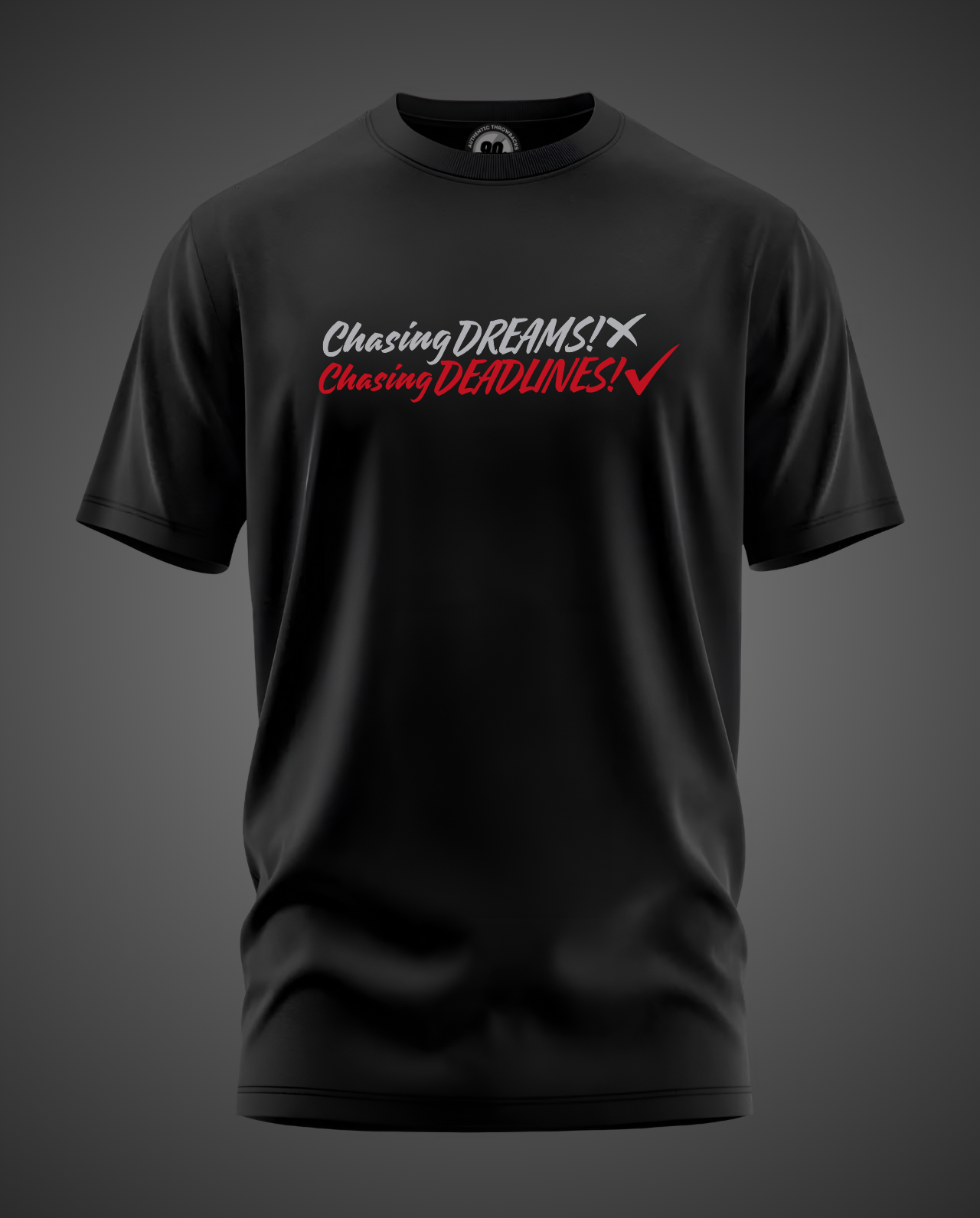 Deadlines - unapologetic T-shirt