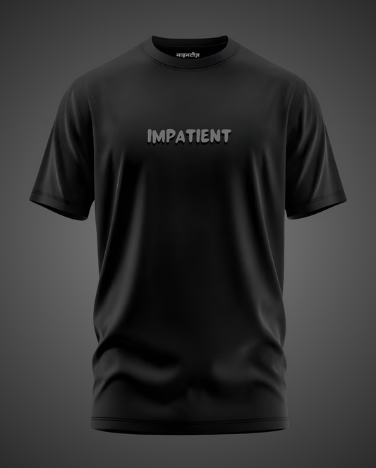 Impatient Classic fit